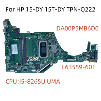 DA00P5MB6D0 Для HP 15-DY 15T-DY TPN-Q222 Материнская плата ноутбука CPU I5-8265U UMA L63559-601 100% Протестировано НОРМАЛЬНО