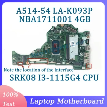 FH5AT LA-K093P NBA1711001 Для Acer Aspire A514-54 A515-56 A315-58 Материнская плата ноутбука С процессором SRK08 I3-1115G4 4G 100% Протестировано Хорошо