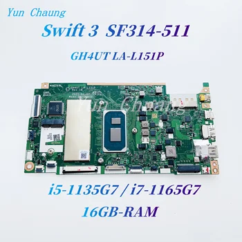 Для Acer Swift SF314-511 N20C12 Материнская плата ноутбука GH4UT LA-L151P NB.ABM11.007 Материнская плата с процессором i5-1135G7 i7-1165G7 16 ГБ оперативной памяти